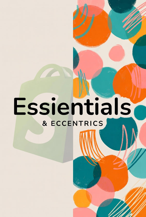 Essentials & Eccentrics